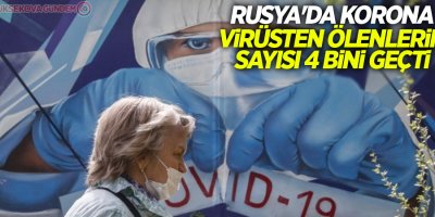 Rusya'da korona virüsten ölenlerin sayısı 4 bini geçti