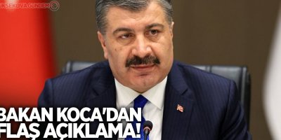Bakan Koca'dan flaş açıklama!