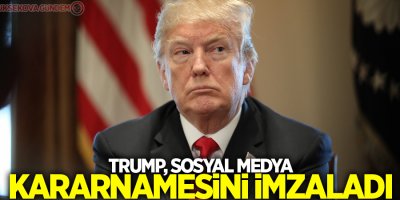 Trump, sosyal medya kararnamesini imzaladı