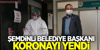 Şemdinli Belediye Başkanı koronayı yendi