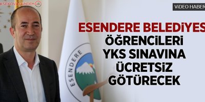 Esendere Belediyesi öğrencileri YKS sınavına ücretsiz götürecek