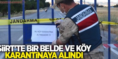 Siirt'te bir belde ve köy karantinaya alındı