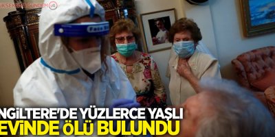 İngiltere'de yüzlerce yaşlı evinde ölü bulundu