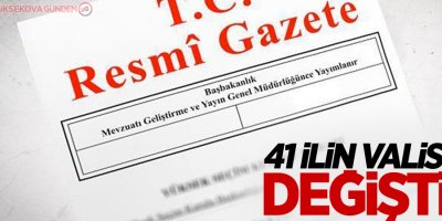41 ilin valisi değişti