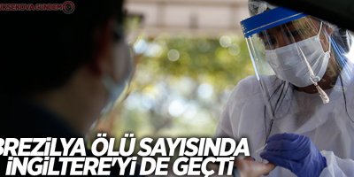 Brezilya ölü sayısında İngiltere'yi de geçti