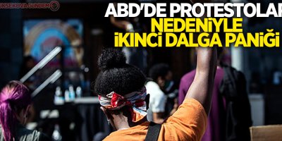 ABD'de protestolar nedeniyle ikinci dalga paniği