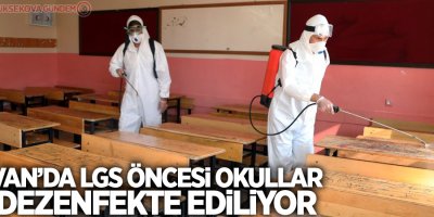Van’da LGS öncesi okullar dezenfekte ediliyor