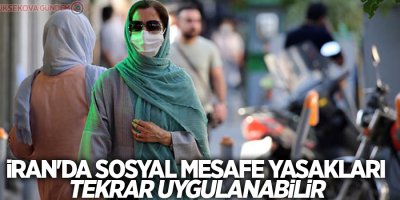 İran'da sosyal mesafe yasakları tekrar uygulanabilir