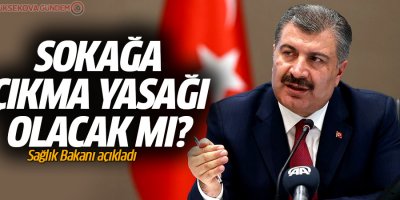 Koca: Önümüzdeki dönemde sokağa çıkma kısıtlaması düşünmüyoruz