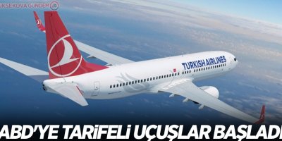 ABD'ye tarifeli uçuşlar başladı