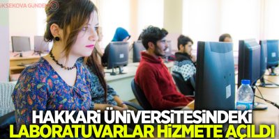 Hakkari Üniversitesindeki laboratuvarlar hizmete açıldı