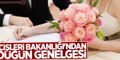 İçişleri Bakanlığı'ndan düğün genelgesi