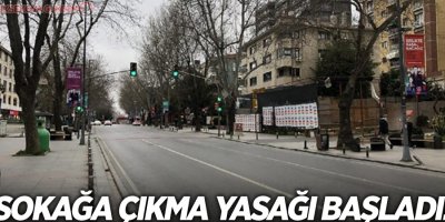 81 ilde sokağa çıkma yasağı başladı!
