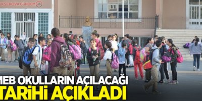 MEB okulların açılacağı tarihi açıkladı