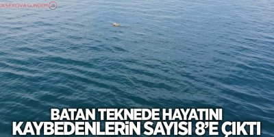 Batan teknede hayatını kaybedenlerin sayısı 8’e çıktı