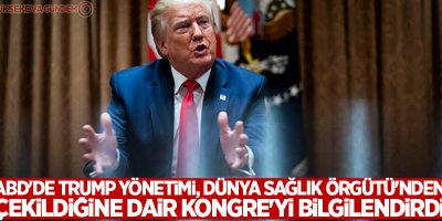 ABD'de Trump yönetimi, Dünya Sağlık Örgütü'nden çekildiğine dair Kongre'yi bilgilendirdi