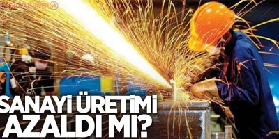 Sanayi üretimi yüzde 19.9 azaldı