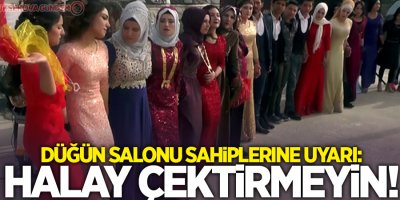 Düğün salonu sahiplerine uyarı: Halay çektirmeyin!