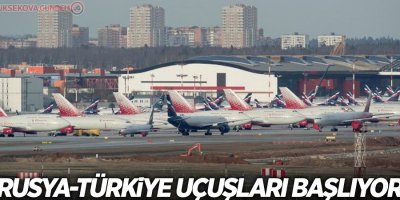 Rusya-Türkiye uçuşları başlıyor