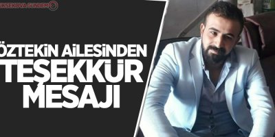 Yüksekova: Öztekin ailesinden teşekkür mesajı