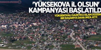 'Yüksekova İl Olsun' Kampanyası Başlatıldı