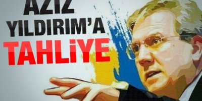 Aziz Yıldırım tahliye edildi