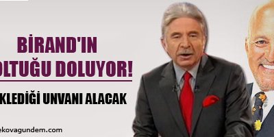 Birand'ın koltuğu doluyor!
