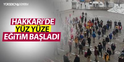 Hakkari’de yüz yüze eğitim başladı