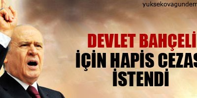 Bahçeli için hapis cezası istendi