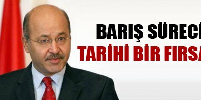 'Barış süreci tarihi bir fırsat'