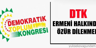 DTK: Ermeni halkından özür dilenmeli