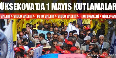 Yüksekova'da 1 Mayıs Kutlamaları