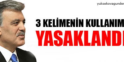 3 kelimenin kullanımı yasaklandı
