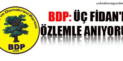 BDP: Üç Fidan'ı özlemle anıyoruz