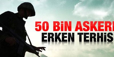50 bin askere erken terhis