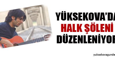 Yüksekovada halk şöleni düzenleniyor