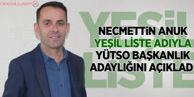 Necmettin Anuk Yeşil Liste Adıyla, YÜTSO Başkanlık Adaylığını Açıkladı