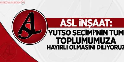 ASL İnşaat: YÜTSO Seçimi'nin Tüm toplumumuza hayırlı olmasını diliyoruz