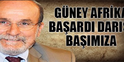 Güney Afrika başardı, darısı başımıza