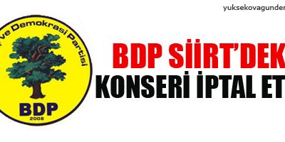 BDP Siirt'deki konseri iptal etti