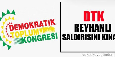 DTK Reyhanlı saldırısını kınadı