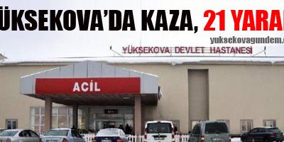 Yüksekova'da kaza; 21 yaralı
