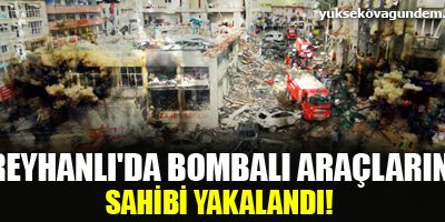 Bombalı araçların sahibi yakalandı!