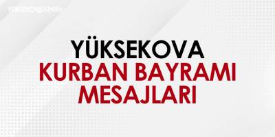 Yüksekova Kurban Bayramı Mesajları (2023)