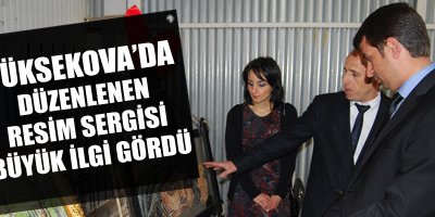 Yüksekova'da Resim Sergisi