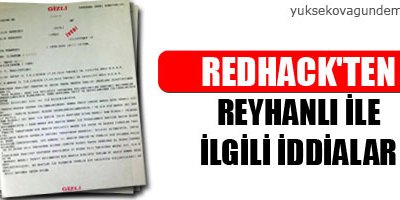 Redhack'ten Reyhanlı ile ilgili iddialar