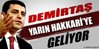 Demirtaş yarın Hakkari'ye geliyor
