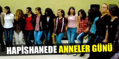 Hapishanede 'Anneler Günü'