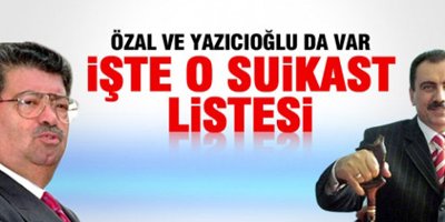 Özal ve Yazıvcıoğlu'nun Yer Aldığı Suikast Listesi