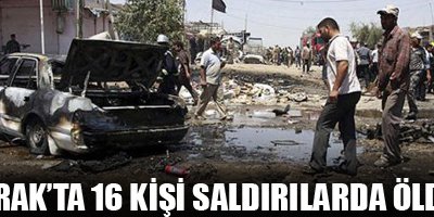 Irak'ta 16 kişi saldırılarda öldü